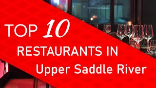 Top 10 best Restaurants in Upper Saddle River, New Jersey