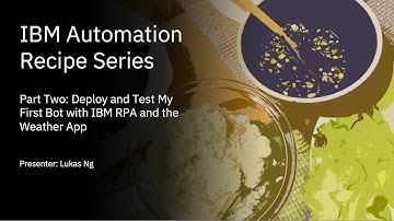 IBM RPA Recipes: Deploy and Test Your First Bot - Part Two