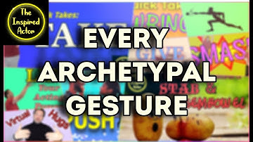 22 Archetypal Gestures: 10-Minute Acting Class