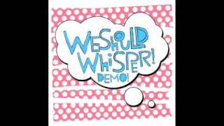 We Should Whisper - Ain't The Same