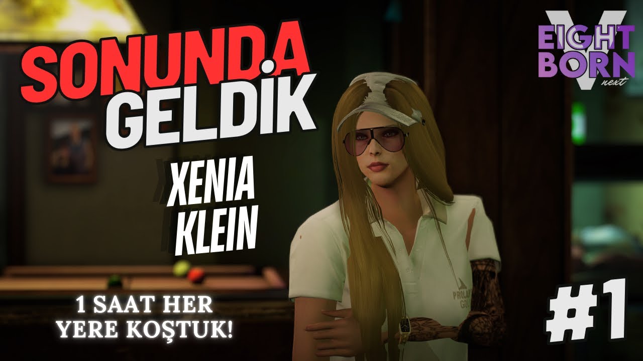 SONUNDA GELDİK! | Xenia Klein EightbornV NEXT | BÖLÜM #1