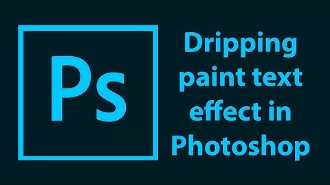 How to Create Dripping Paint Text Effect in Photoshop CC