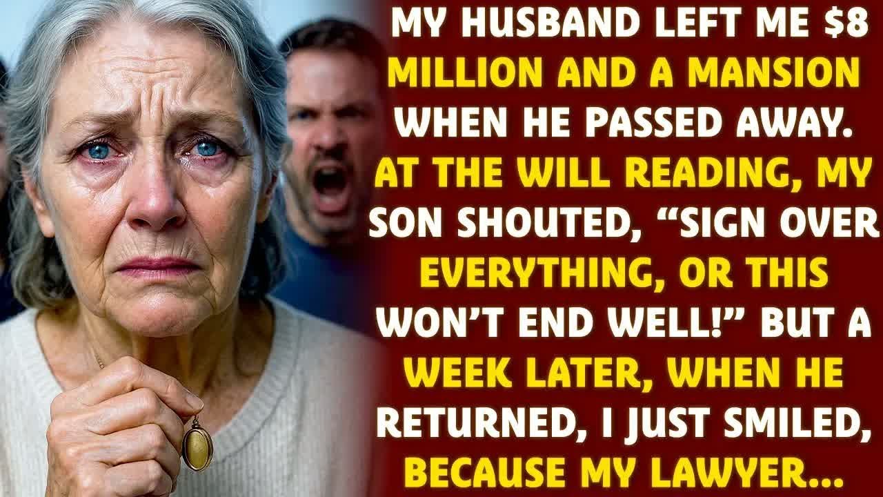 My husband left me $8 million when he passed away. My son shouted, “Sign it over or else...＂ So I...