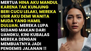 DITUDUH MANDUL & DIUSIR DEMI PELAKOR, MERTUA LUPA MAKAN UANGKU! KUBALAS MEREKA SAMPAI JADI PENGEMIS!