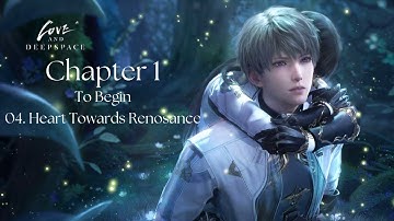 04. Heart Towards Resonance | Chapter 1 - To Begin | Love and Deepspace