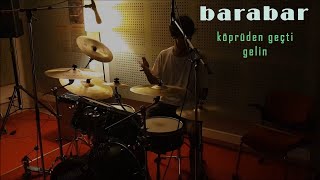 BARABAR - KÖPRÜDEN GEÇTİ GELİN (DRUM COVER) Resimi