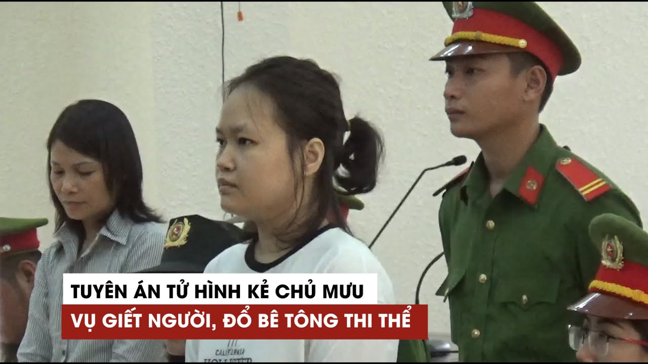 Kẻ chủ mưu vụ giết người, đổ bê tông thi thể rúng động... - youtube