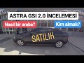 Astra GSI Nedir? - Neden Satıyoruz? Kim Almalı?