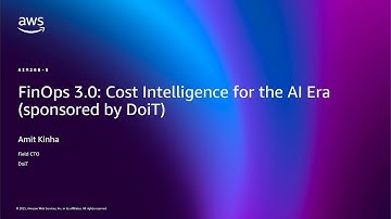 AWS re:Invent 2025 - FinOps 3.0: Cost Intelligence for the AI Era (AIM268)