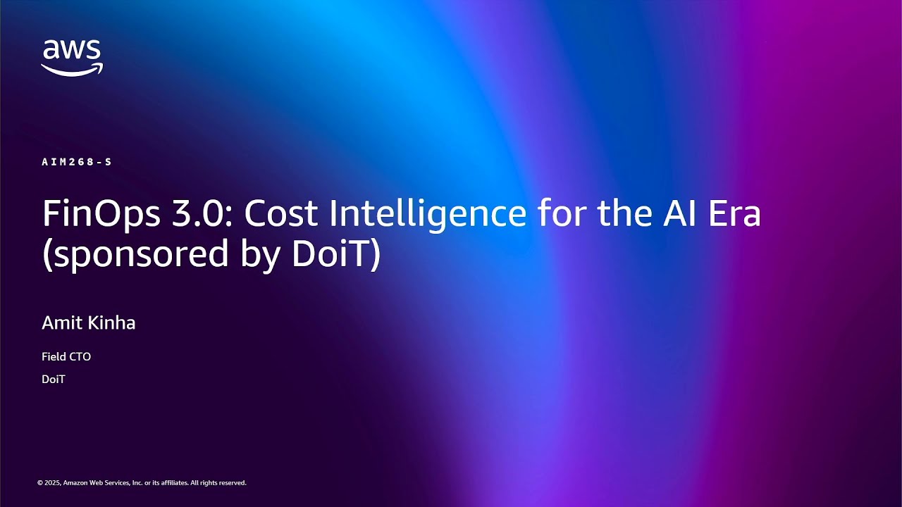 AWS re:Invent 2025 - FinOps 3.0: Cost Intelligence for the AI Era (AIM268)