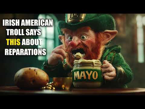 Irish American Troll Says This About Reparations