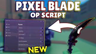 *NEW* Pixel Blade OP Script (PASTEBIN) 2026