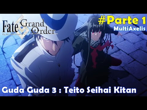 Fate GUDAGUDA 3 : Teito Seihai Kitan (Parte 1) - Reacción en Español || Stream FGO 1244  @MultiAxelis