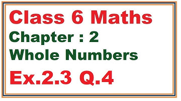 Ex.2.3, (Q.4) Chapter:2 Whole Numbers | Ncert Maths Class 6 | Cbse