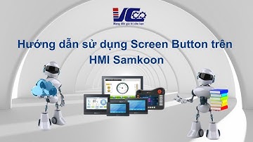 #12 Hướng dẫn sử dụng Screen Button trên HMI Samkoon #hmisamkoon