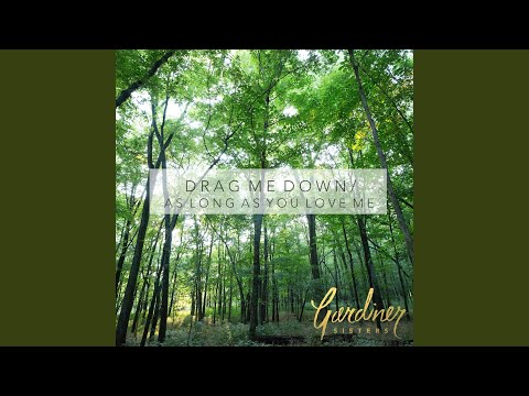 Drag Me Down / As Long As You Love Me - Gardiner Sisters