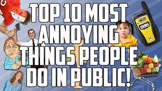 Celebrity Top 10 Most Annoying Things People Do In Public. Net Worth