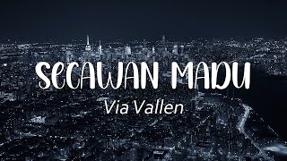 Secawan Madu - Via Vallen ( Lirik Video )