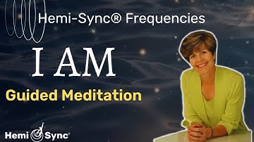 Meditate on "I AM" with Hemi-Sync® Frequencies for Brainwave Coherence | Guided by Suzanne Giesemann