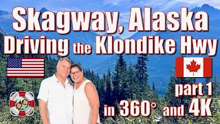 360° Skagway, Alaska (part 1) - Driving the Klondike Highway