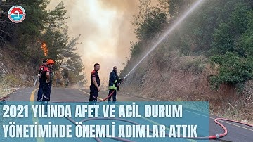 2021 Yılında Afet ve Acil Durum Yönetiminde Önemli Adımlar Attık