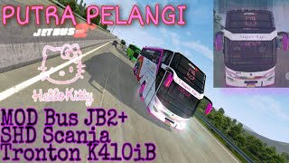 MOD Bus JB2  SHD Scania Tronton K410iB || PO PUTRA PELANGI || PEMAIN LINTAS SUMATERA