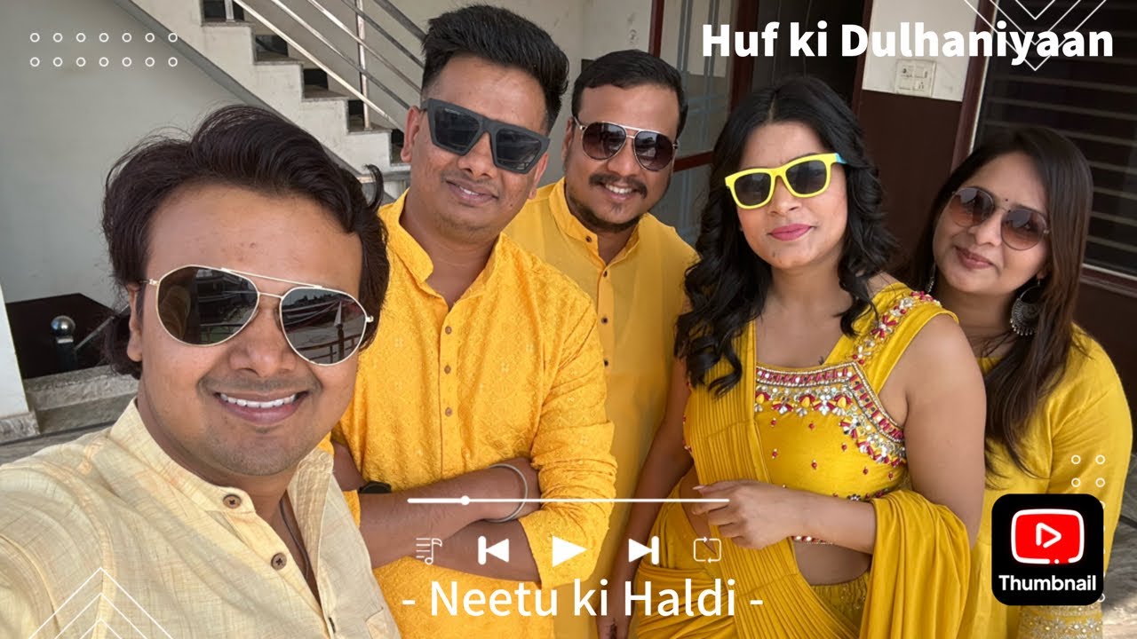 HUF ki DULHANIYAAN | Neetu ki Haldi | Mumbai | Etawah
