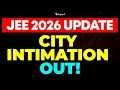 JEE 2026 UPDATE‼️| JEE Main 2026 Dates Out : City Intimation NTA Update | Eduport JEE