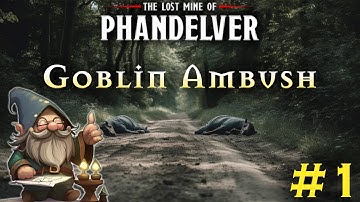 Running Lost Mine of Phandelver: The Goblin Ambush, the map and Hidden Traps!