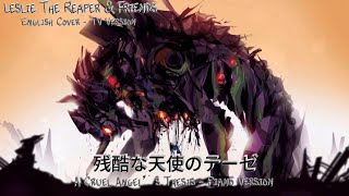 [Leslie The Reaper & Friends] “A Cruel Angel’s Thesis“ | Neon Genesis Evangelion OP| TV Size Cover