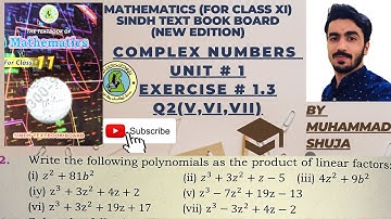CLASS XI MATHEMATICS(NEW EDITION) SINDH TEXT BOARD | COMPLEX NO Q2(v,vi,vii) | BY MUHAMMAD SHUJA