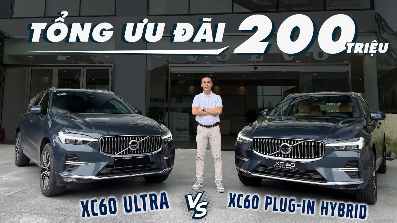 Volvo XC60 Ưu Đãi 200 Triệu | Những điểm khác biệt giữa 2 phiên bản Ultra & Plugin Hybrid