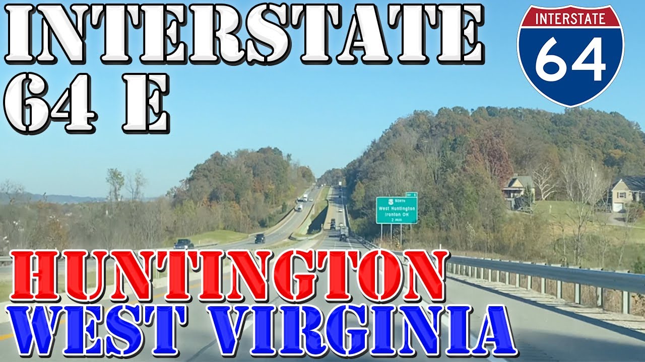 I64 East Huntington West Virginia 4K Highway Drive YouTube