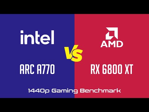 Intel Arc A770 vs AMD Radeon RX 6800 XT - Gaming Benchmark (1440p)