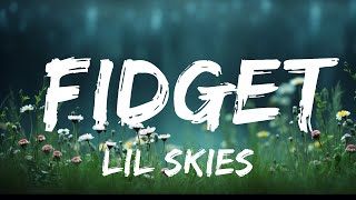 Lil Skies - Fidget (Lyrics) | Top Best Songs