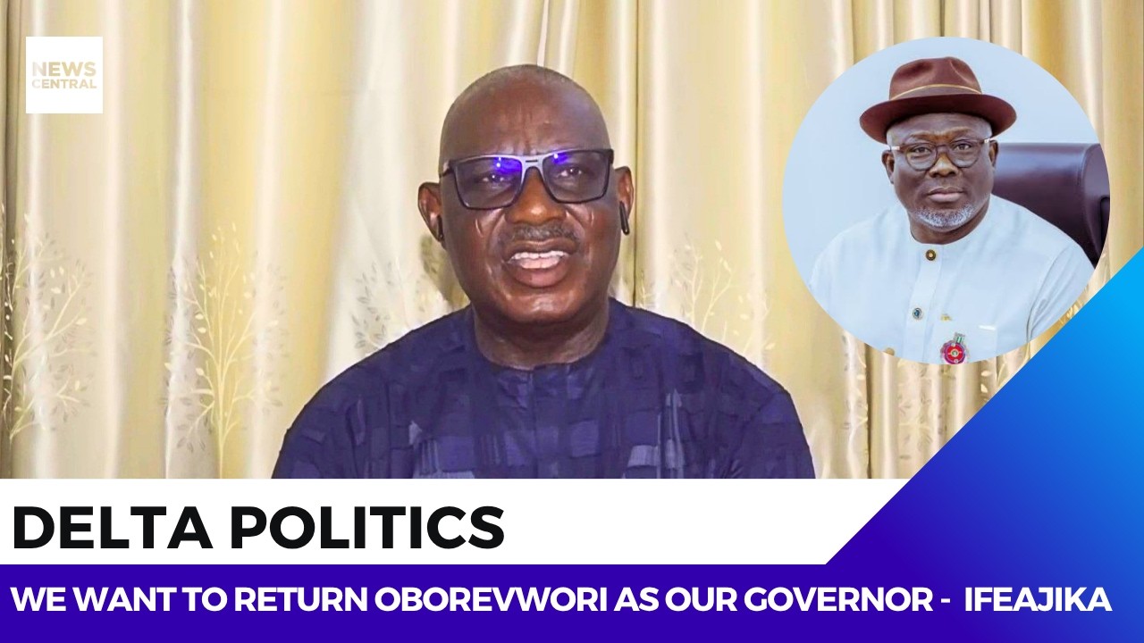 We want to return Oborevwori as Delta governor - Olisa Ifeajika | #NigeriaDecides2027