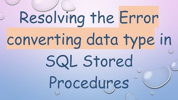 Resolving the Error converting data type in SQL Stored Procedures