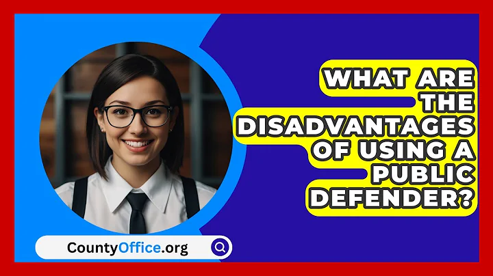 What Are The Disadvantages Of Using A Public Defender? - CountyOffice.org
