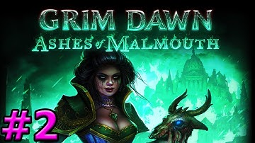 Grim Dawn - Ashes of Malmouth - Part 2