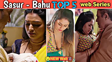 TOP 5 Sasur Bahu web List NEW Father in Law Series 2023