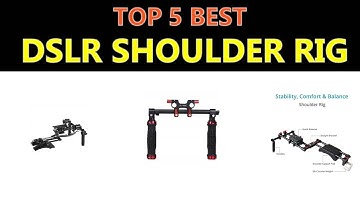 Best DSLR Shoulder Rig 2019