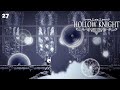 This p(a)lace is nothing but a huge death trap! || Hollow Knight [27]