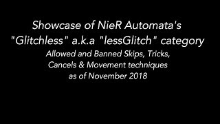 Examples of NieR: Automata's Allowed & Banned Glitchless skips, tricks, cancels & movement