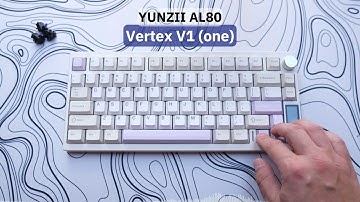 Vertex V1 (One) | Yunzii AL80 | sound test