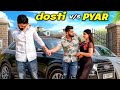 Dosti vs pyar  tere jaisa yaar kahan  desi ki yaari  thukra ke mera pyar  urban haryanvi