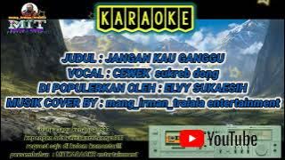 KARAOKE _ jangan kau ganggu lagi _ elvy sukaesih