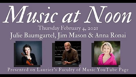 Music at Noon with Julie Baumgartel, James Mason a...