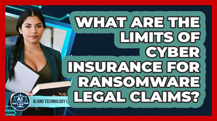 What Are The Limits Of Cyber Insurance For Ransomware Legal Claims? - AI and Technology Law
