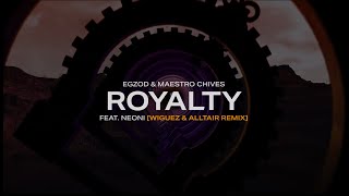 Egzod \& Maestro Chives - Royalty (Wiguez \& Alltair Remix) [Official Audio]