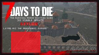 7 Days To Die 3.0 | Asylum Mod | Making Progress